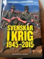 Svenskar i krig : 1945-2015