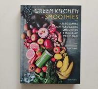 Green Kitchen Smoothies : H&auml;lsosamma och f&auml;rgglada smoothies att njuta av varje dag