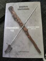 Tyrannens tid : om Sverige under Karl XII