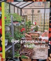 Det gr&ouml;nskande v&auml;xthuset : fr&aring;n krokus till tomat