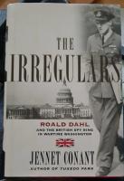 The irregulars - Roald Dahl and the British spy ring in wartime Washington