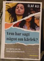 Vem har sagt n&aring;got om k&auml;rlek? : att bryta sig fri fr&aring;n hedersf&ouml;rtryck