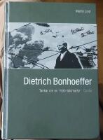 Dietrich Bonhoeffer : tankar om en 1900-talsmartyr