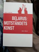 Belarus: motst&aring;ndets konst