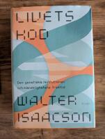 Livets kod : den genetiska revolutionen och m&auml;nsklighetens framtid