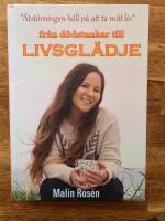 Fr&aring;n d&ouml;dstankar till livsgl&auml;dje - &auml;tst&ouml;rningen h&ouml;ll p&aring; att ta mitt liv