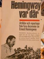 Hemingway var d&auml;r: Artiklar och reportage