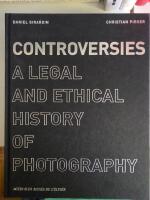 Controversies: A Legal and Ethical History of Photography