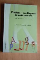 Dyslexi - en diagnos p&aring; gott och ont : Barn, f&ouml;r&auml;ldrar och l&auml;rare ber&auml;ttar