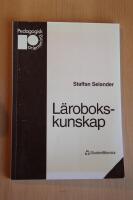 L&auml;robokskunskap - Pedagogisk textanalys med exempel fr&aring;n l&auml;rob&ouml;cker i historia 1841&ndash;1985