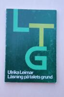 L&auml;sning p&aring; talets grund : l&auml;sinl&auml;rning som bygger p&aring; barnets eget spr&aring;k