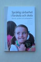 Spr&aring;klig s&aring;rbarhet i f&ouml;rskola och skola - barnet, spr&aring;ket och pedagogiken