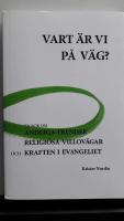 Vart &auml;r vi p&aring; v&auml;g? : en bok om andliga trender, religi&ouml;sa villov&auml;gar och kraften i evangeliet