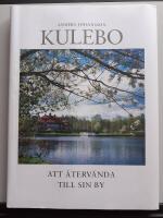 Kulebo : att &aring;terv&auml;nda till sin by
