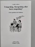 Tv&aring;spr&aring;kig, flerspr&aring;kig eller bara enspr&aring;kig? : liten spr&aring;kl&auml;ra f&ouml;r f&ouml;r&auml;ldrar