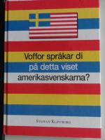 Voffor spr&aring;kar di p&aring; detta viset amerikasvenskarna?