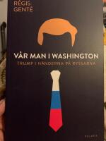 V&aring;r man i Washington - Trump i h&auml;nderna p&aring; ryssarna
