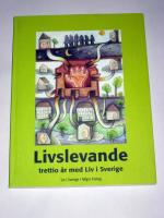 Livslevande : trettio &aring;r med Liv i Sverige