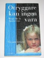 Otryggare kan ingen vara