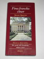 Fina franska viner : [en guide till Frankrikes &auml;dlare viner]