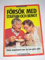 F&ouml;rs&ouml;k med Staffan och Bengt : [enkla experiment som du kan g&ouml;ra sj&auml;lv]