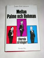 Mellan Palme och Bohman : liberala strategier