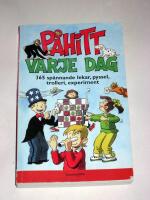 P&aring;hitt varje dag : 365 sp&auml;nnande lekar, pyssel, trolleri, experiment