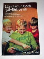 L&auml;sinl&auml;rning och sj&auml;lvf&ouml;rtroende : psykologiska teorier, empiriska unders&ouml;kningar och pedagogiska konsekvenser