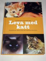 Leva med katt : alla godk&auml;nda raser - sjukdom & h&auml;lsa - r&aring;d vid uppf&ouml;dning - Kattens historia