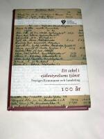 Ett sekel i sj&auml;lvstyrelsens tj&auml;nst : Sveriges kommuner och landsting 100 &aring;r