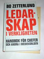 Ledarskap i verkligheten : handbok f&ouml;r chefer och andra i mediev&auml;rlden