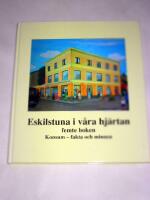 Eskilstuna i v&aring;ra hj&auml;rtan : femte boken : Konsum - fakta och minnen