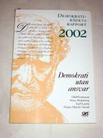 Demokrati utan ansvar Demokratir&aring;dets rapport 2002