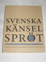 Svenska k&auml;nselspr&ouml;t : en antologi om vad som h&auml;nder och sker mitt ibland oss