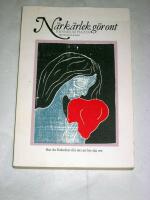 N&auml;r k&auml;rlek g&ouml;r ont : hur du f&ouml;r&auml;ndrar ditt s&auml;tt att bry dig om