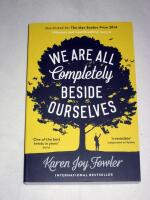 We Are All Completely Beside Ourselves