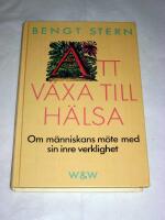 Att växa till hälsa : om människans möte med sin inre verklighet