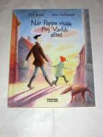 N&Auml;R PAPPA VISADE MEJ V&Auml;RLDSALLTET