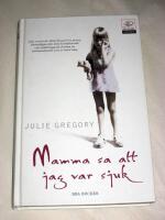 Mamma sa att jag var sjuk