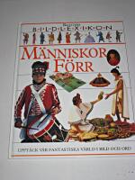 M&auml;nniskor f&ouml;rr : [uppt&auml;ck v&aring;r fantastiska v&auml;rld i bild och ord] BILDLEXIKON
