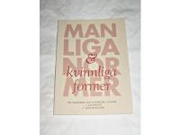 Manliga normer & kvinnliga former En faktabok om kvinnors villkor i samh&auml;llet
