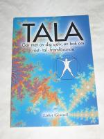 TALA. G&ouml;r mer av dig sj&auml;lv, en bok om r&ouml;st-tal-framf&ouml;rande