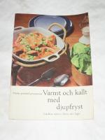 VARMT OCH KALLT MED DJUPFRYST, L&auml;ckra r&auml;tter, l&auml;tta att laga