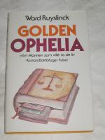 GOLDEN OPHELIA ELLER MANNEN SOM VILLE TA SITT LIV