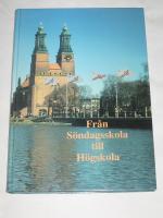 FR&Aring;N S&Ouml;NDAGSSKOLA TILL H&Ouml;GSKOLA.