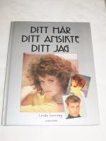 DITT H&Aring;R DITT ANSIKTE DITT JAG
