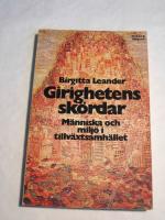 Girighetens sk&ouml;rdar. M&auml;nniska och milj&ouml; i tillv&auml;xtsamh&auml;llet