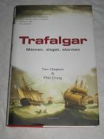 TRAFALGAR. M&Auml;NNNEN, SLAGET, STORMEN