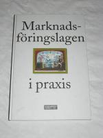 MARKNADSFÖRINGSLAGEN I PRAXIS