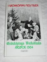 I GR&Ouml;NK&Ouml;PING MED TIDEN. GR&Ouml;NK&Ouml;PINGS VECKOBLADS &Aring;RSBOK 1984